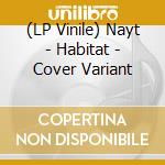(LP Vinile) Nayt - Habitat - Cover Variant vinile