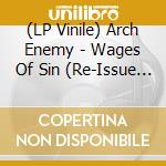 (LP Vinile) Arch Enemy - Wages Of Sin (Re-Issue 2023) lp vinile
