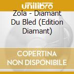 Zola - Diamant Du Bled (Edition Diamant) cd