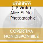 (LP Vinile) Alice Et Moi - Photographie lp vinile