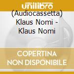 (Audiocassetta) Klaus Nomi - Klaus Nomi cd