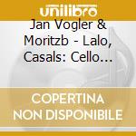 Jan Vogler & Moritzb - Lalo, Casals: Cello Concertos cd