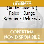 (Audiocassetta) Falco - Junge Roemer - Deluxe Edition cd