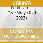 Pearl Jam - Give Way (Rsd 2023) cd