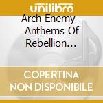 Arch Enemy - Anthems Of Rebellion (Re-Issue 2023) cd