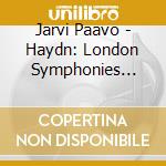 Jarvi Paavo - Haydn: London Symphonies Vol.1 Symphonie