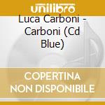Luca Carboni - Carboni (Cd Blue) cd