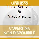 Lucio Battisti - Si Viaggiare... 1967-1972 (Cd Green) cd