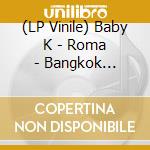 (LP Vinile) Baby K - Roma - Bangkok (10'Picture) vinile