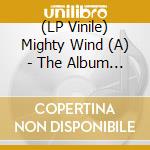 (LP Vinile) Mighty Wind (A) - The Album / Various (Forest Green Vinyl) vinile