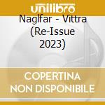 Naglfar - Vittra (Re-Issue 2023) cd
