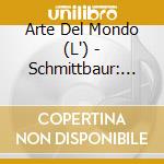 Arte Del Mondo (L') - Schmittbaur: Symphonies cd musicale