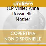 (LP Vinile) Anna Rossinelli - Mother vinile