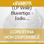 (LP Vinile) Bluvertigo - Iodio (Splatter/Numerato) vinile