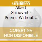 Albert Guinovart - Poems Without Words cd musicale