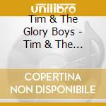 Tim & The Glory Boys - Tim & The Glory Boys cd