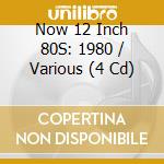 Now 12 Inch 80S: 1980 / Various (4 Cd) cd