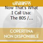 Now That's What I Call Usa: The 80S / Various (4 Cd) cd