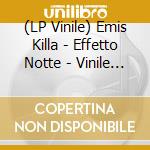 (LP Vinile) Emis Killa - Effetto Notte - Vinile Blu 180 Gr. vinile