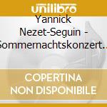 Yannick Nezet-Seguin - Sommernachtskonzert 2023 / Summer Night cd