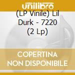 (LP Vinile) Lil Durk - 7220 (2 Lp) vinile