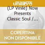 (LP Vinile) Now Presents Classic Soul / Various (5 Lp) vinile