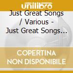 Just Great Songs / Various - Just Great Songs / Various cd