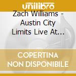 Zach Williams - Austin City Limits Live At The Moody Theater cd musicale
