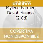 Mylene Farmer - Desobeissance (2 Cd) cd