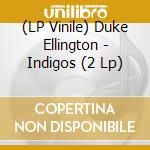 (LP Vinile) Duke Ellington - Indigos (2 Lp) vinile