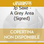 Jp Saxe - A Grey Area (Signed) cd
