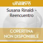 Susana Rinaldi - Reencuentro cd musicale
