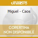 Miguel - Caos cd