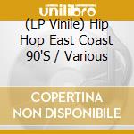 (LP Vinile) Hip Hop East Coast 90'S / Various vinile
