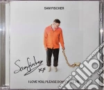 Sam Fischer - I Love You Please Don't Hate Me cd