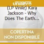 (LP Vinile) Kara Jackson - Why Does The Earth Give Us - Neon Green lp vinile