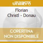 Florian Christl - Donau cd