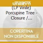 (LP Vinile) Porcupine Tree - Closure / Continuation. Live. Amsterdam 07/11/22 (4 Lp Clear Vinyl) lp vinile