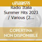 Radio Italia Summer Hits 2023 / Various (2 Cd) cd