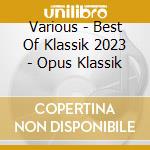 Various - Best Of Klassik 2023 - Opus Klassik cd