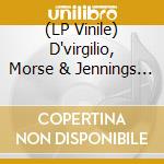(LP Vinile) D'virgilio, Morse & Jennings - Sophomore (Coloured) vinile