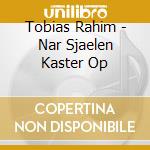 Tobias Rahim - Nar Sjaelen Kaster Op cd