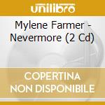 Mylene Farmer - Nevermore (2 Cd) cd