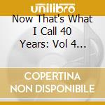 Now That's What I Call 40 Years: Vol 4 - 2013-2023 / Various (3 Cd) cd