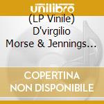 (LP Vinile) D'virgilio Morse & Jennings - Sophomore vinile