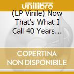 (LP Vinile) Now That's What I Call 40 Years / Various (3 Lp) vinile