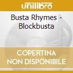 Busta Rhymes - Blockbusta cd musicale