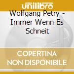 Wolfgang Petry - Immer Wenn Es Schneit cd