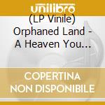 (LP Vinile) Orphaned Land - A Heaven You May Create (2 Lp) vinile