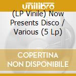 (LP Vinile) Now Presents Disco / Various (5 Lp) vinile